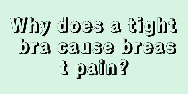 Why does a tight bra cause breast pain?