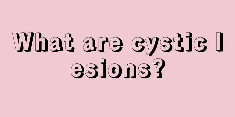 What are cystic lesions?