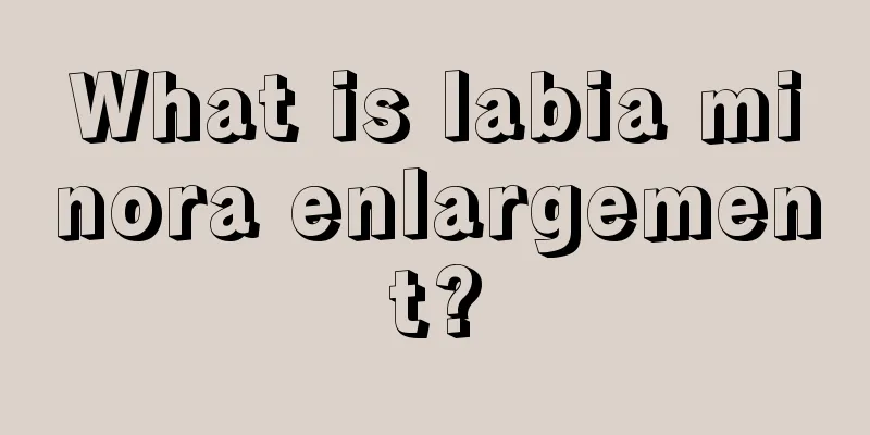 What is labia minora enlargement?