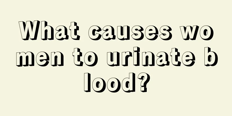 What causes women to urinate blood?