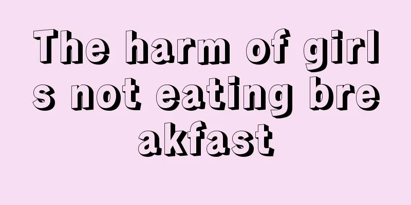 The harm of girls not eating breakfast