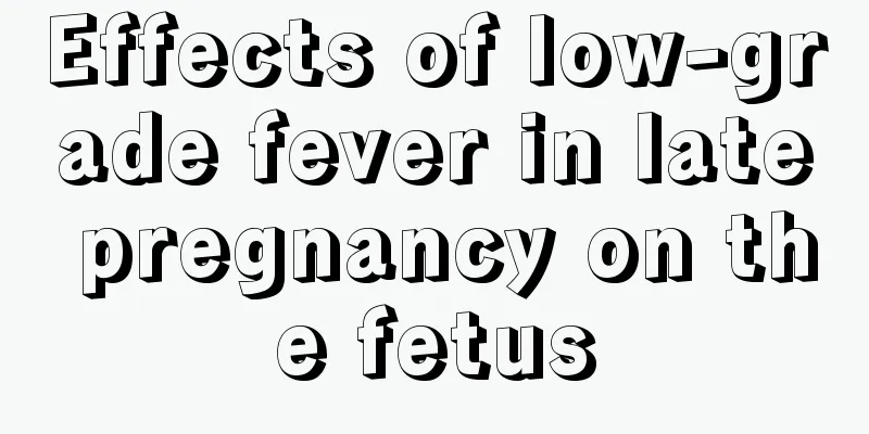 Effects of low-grade fever in late pregnancy on the fetus