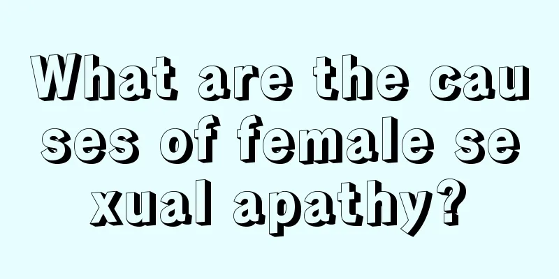 What are the causes of female sexual apathy?