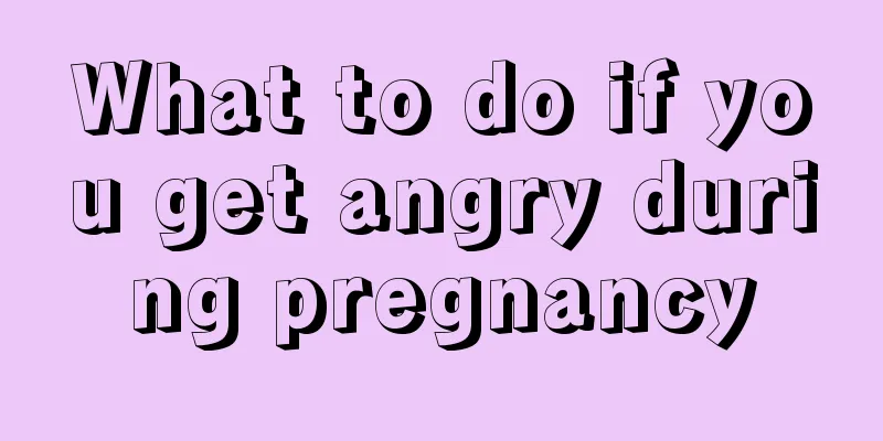 What to do if you get angry during pregnancy