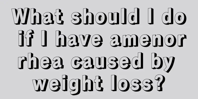 What should I do if I have amenorrhea caused by weight loss?