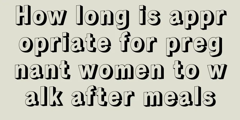 How long is appropriate for pregnant women to walk after meals