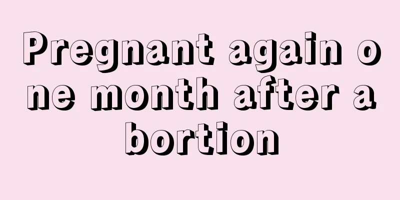 Pregnant again one month after abortion