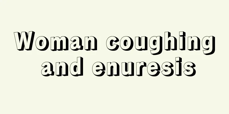 Woman coughing and enuresis