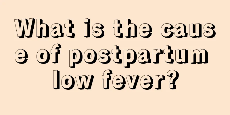 What is the cause of postpartum low fever?