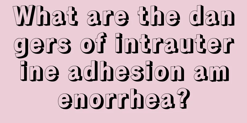 What are the dangers of intrauterine adhesion amenorrhea?