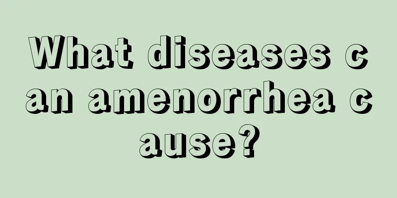 What diseases can amenorrhea cause?