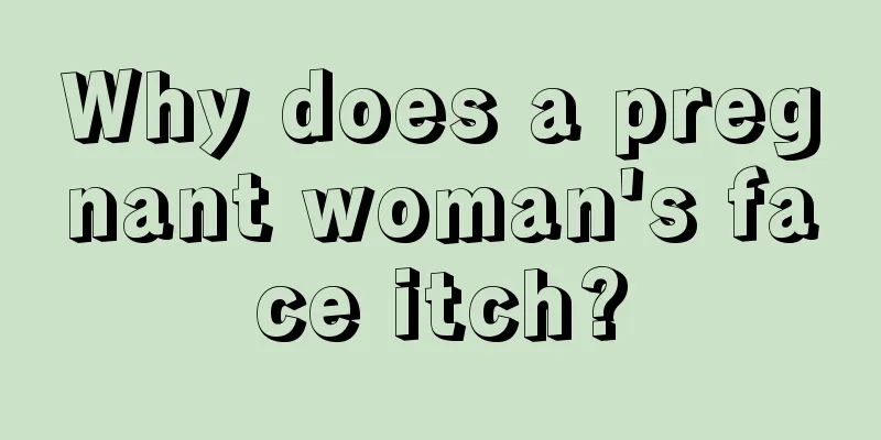 Why does a pregnant woman's face itch?