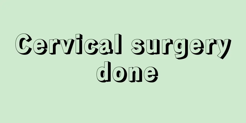 Cervical surgery done