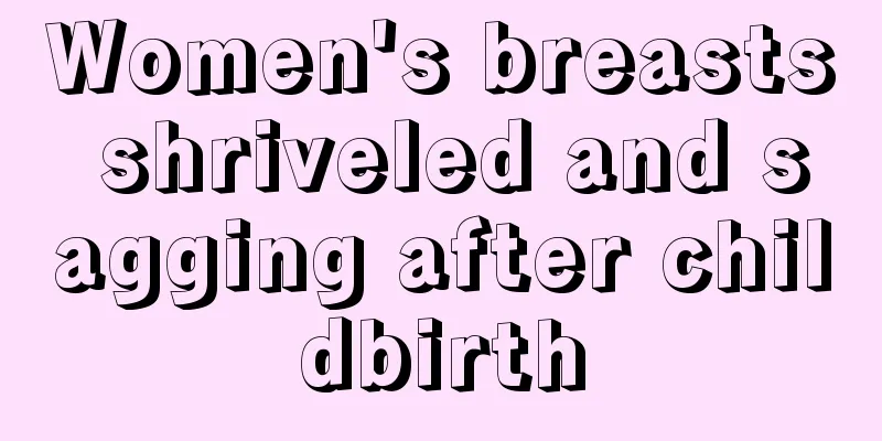 Women's breasts shriveled and sagging after childbirth