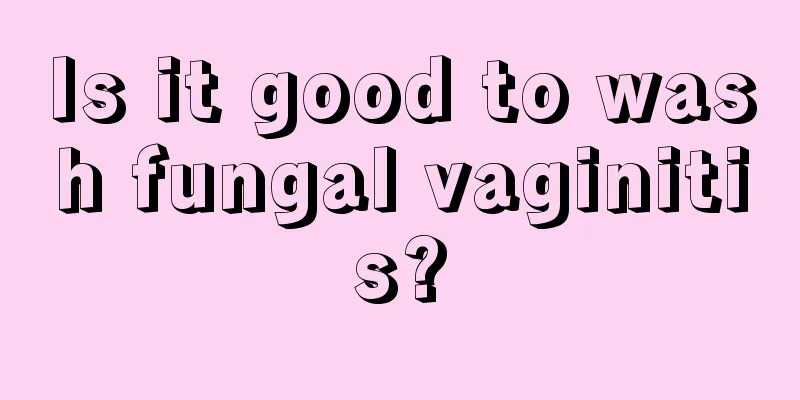 Is it good to wash fungal vaginitis?