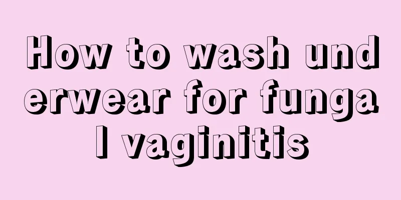 How to wash underwear for fungal vaginitis