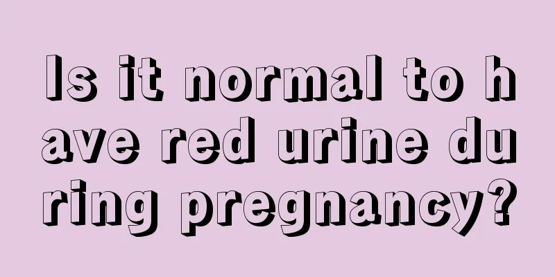 Is it normal to have red urine during pregnancy?