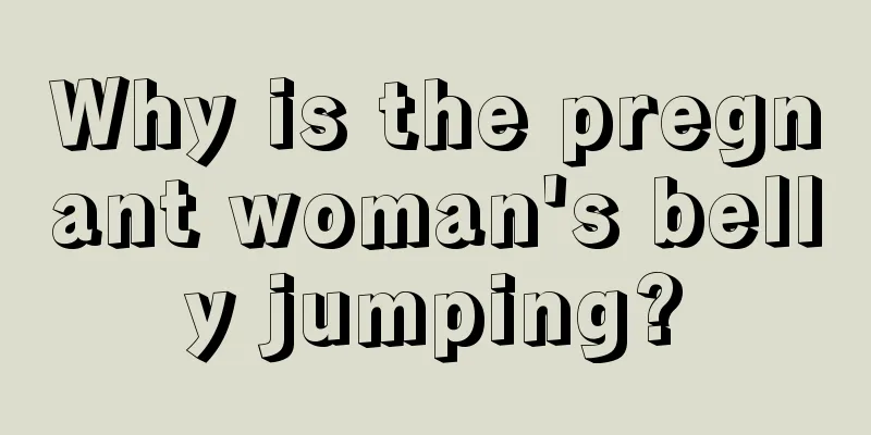 Why is the pregnant woman's belly jumping?