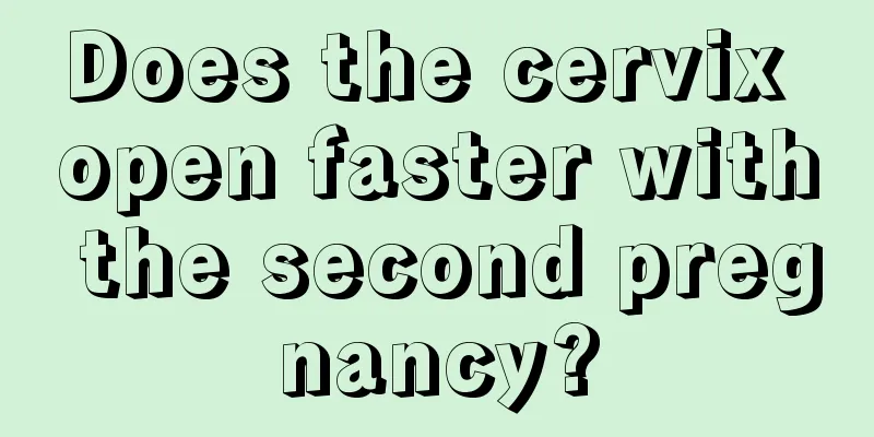 Does the cervix open faster with the second pregnancy?