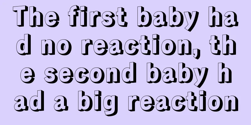 The first baby had no reaction, the second baby had a big reaction