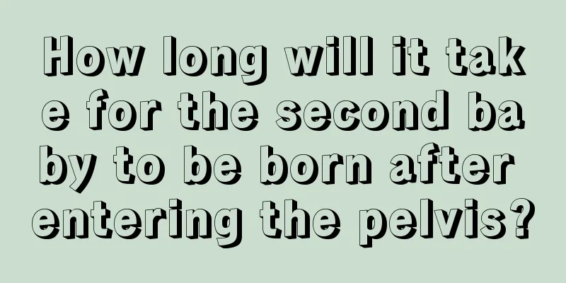 How long will it take for the second baby to be born after entering the pelvis?