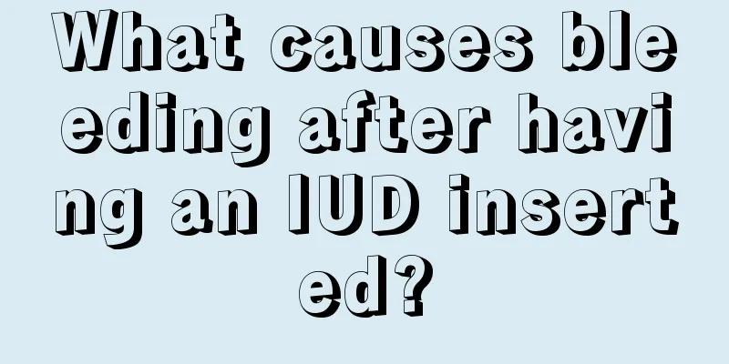 What causes bleeding after having an IUD inserted?