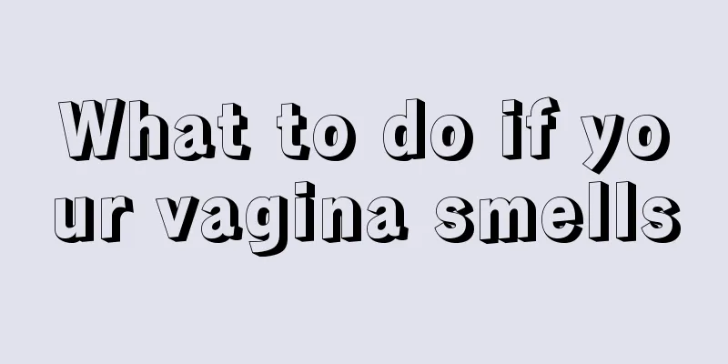 What to do if your vagina smells