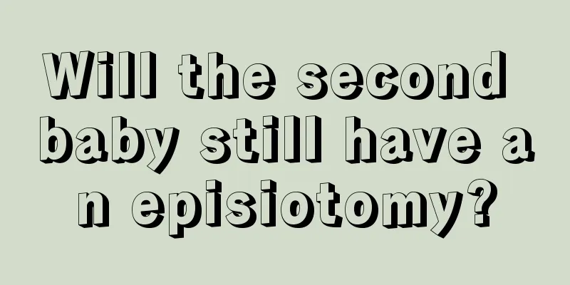 Will the second baby still have an episiotomy?