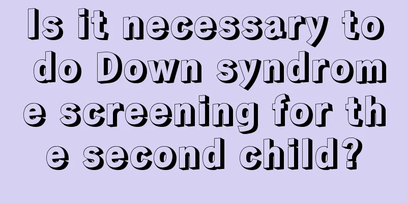 Is it necessary to do Down syndrome screening for the second child?