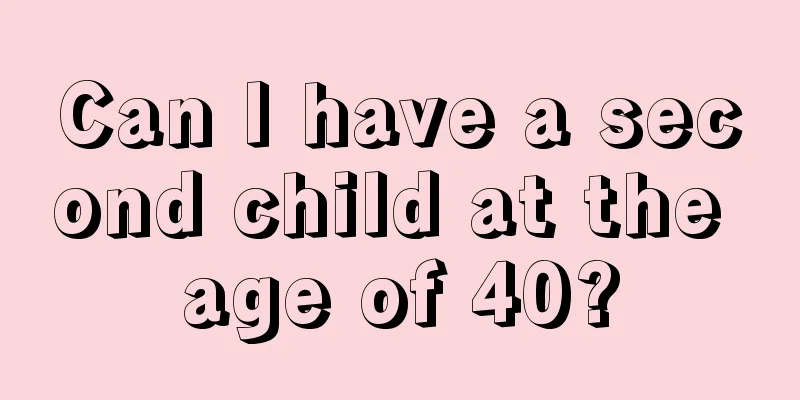 Can I have a second child at the age of 40?