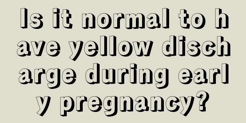 Is it normal to have yellow discharge during early pregnancy?