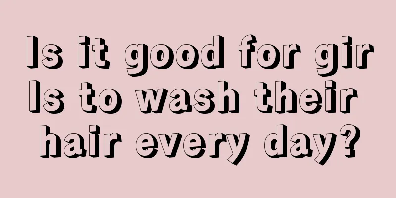 Is it good for girls to wash their hair every day?