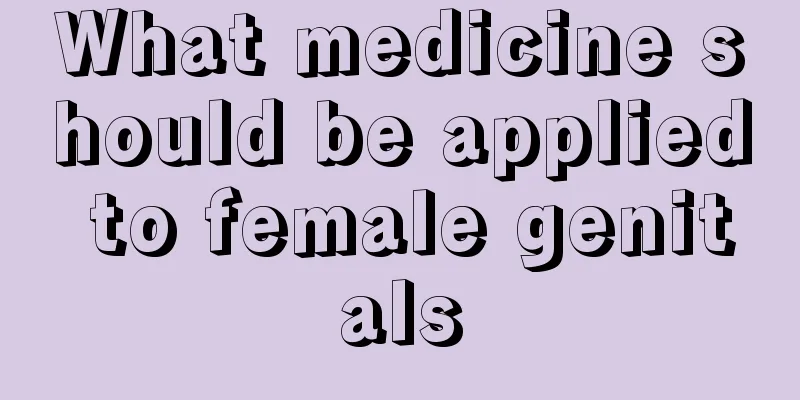 What medicine should be applied to female genitals