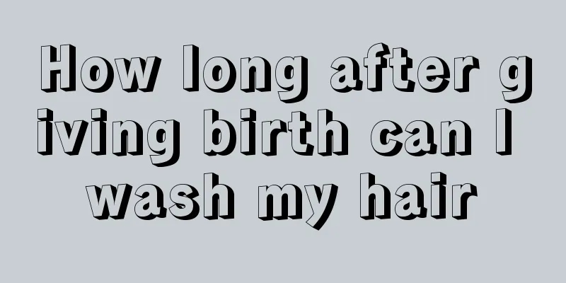 How long after giving birth can I wash my hair