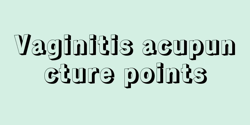 Vaginitis acupuncture points