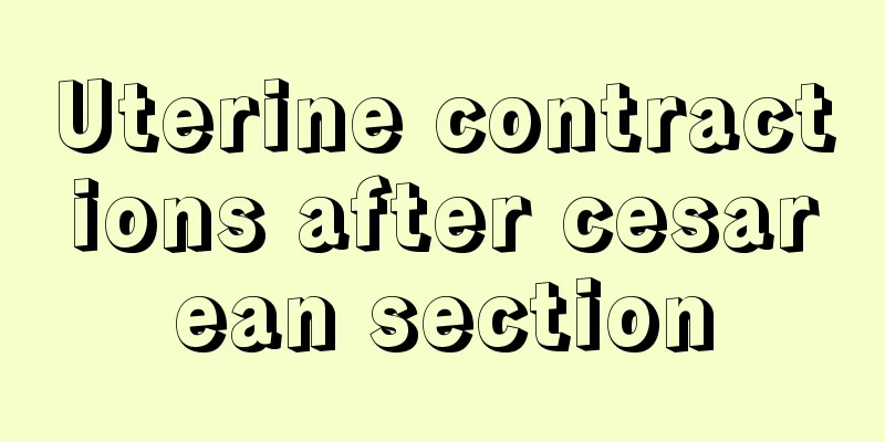 Uterine contractions after cesarean section