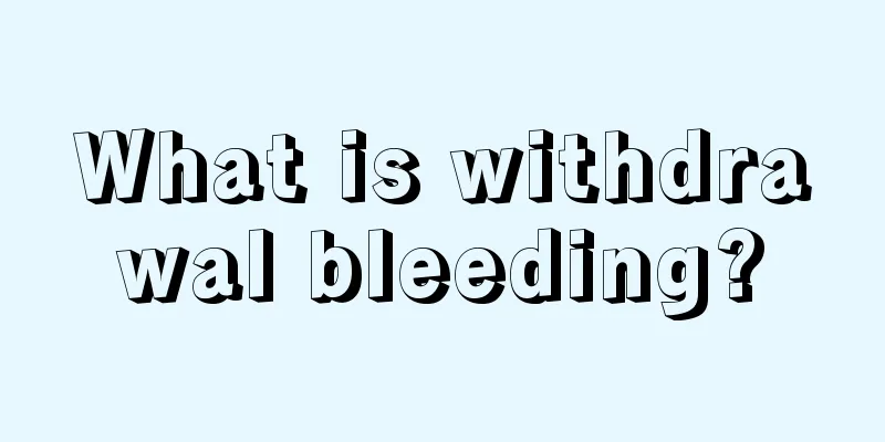 What is withdrawal bleeding?