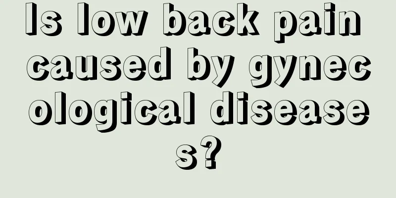 Is low back pain caused by gynecological diseases?