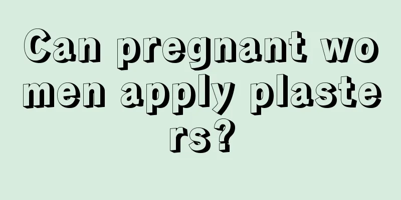 Can pregnant women apply plasters?