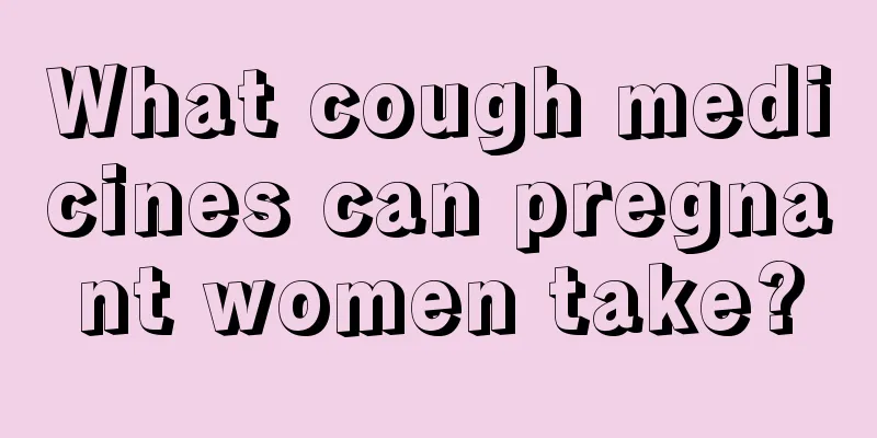 What cough medicines can pregnant women take?