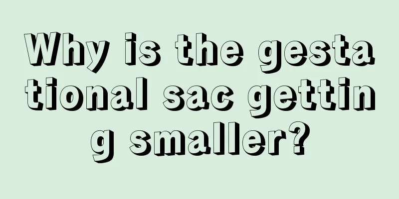 Why is the gestational sac getting smaller?