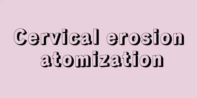 Cervical erosion atomization