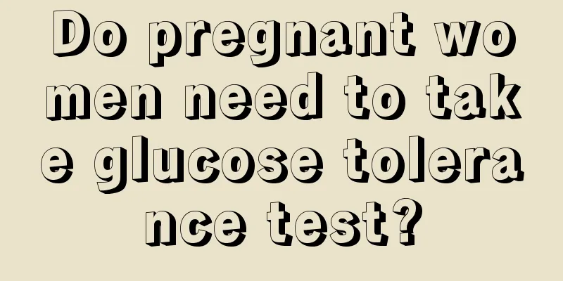 Do pregnant women need to take glucose tolerance test?