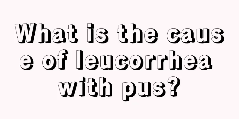 What is the cause of leucorrhea with pus?