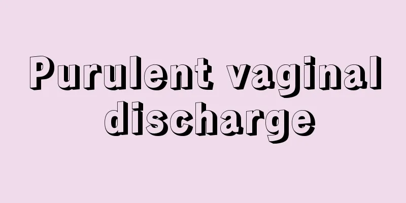 Purulent vaginal discharge