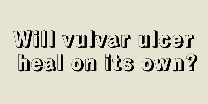 Will vulvar ulcer heal on its own?