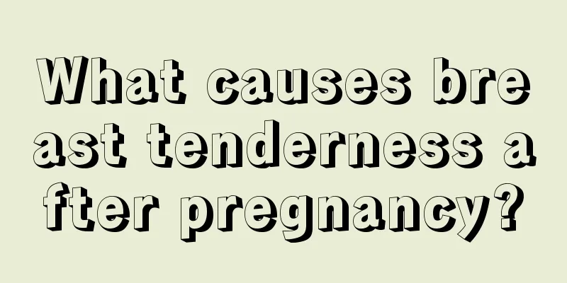 What causes breast tenderness after pregnancy?