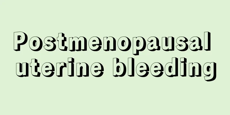 Postmenopausal uterine bleeding