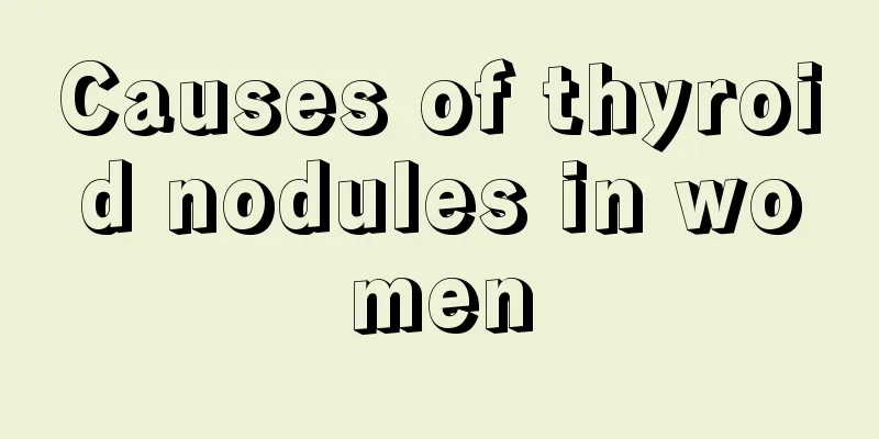 Causes of thyroid nodules in women