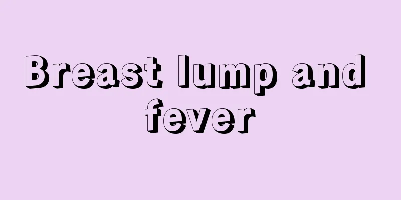 Breast lump and fever